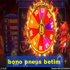 bono pneus betim